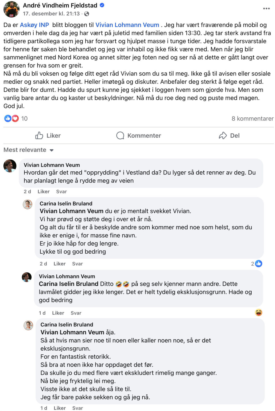 HARDE ORD FRA BEGGE SIDER: - Jeg kan ikke finne meg i å bli snakket til slik lenger, så derav innlegget mitt på Facebook-profilen min, sier André Vindheim Fjeldstad. Kommentarfeltet under utviklet seg fort til en hissig ordutveksling mellom Vivian Veum og Carina Iselin Bruland.